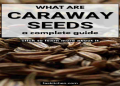 The Ultimate Guide to Caraway Seeds vs Ajwain: Differences, Uses, and Health Benefits
