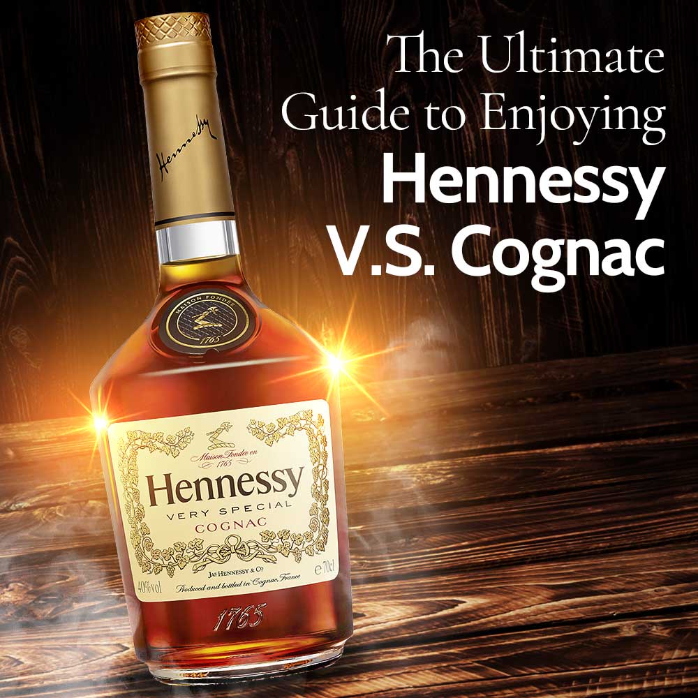 The Ultimate Guide to Luxury Hennessy: From Cognac Connoisseurs to Discerning Collectors