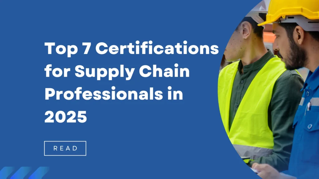 The Ultimate Guide to the 7 Best Certifications for Supply Chain Professionals in 2024
