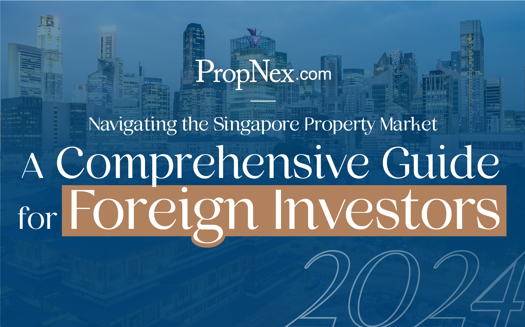 The Singapore Property Market in 2024 A Comprehensive Expert Guide for Buyers and Investors