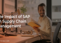 The Ultimate Guide to SAP Supply Chain Management Solutions: What You Need to Know